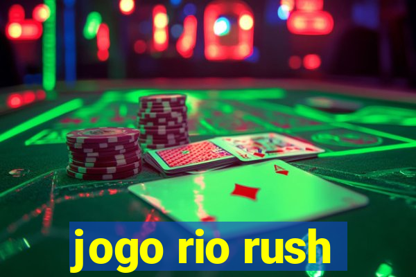 jogo rio rush